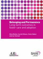 book Belonging And Permanence : Long-Term Outcomes in Foster Care And Adoption