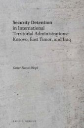 book Security Detention in International Territorial Administrations: Kosovo, East Timor, and Iraq