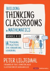 book Peter Liljedahl - Building Thinking Classrooms - Building Thinking Classrooms in Mathematics Grades K-12- 14 Teaching Practices for Enhancing Learning