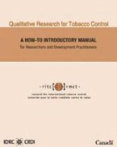 book Qualitative Research for Tobacco Control : A How-to Introductory Manual for Researchers and Development Practitioners