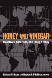 book Honey and Vinegar : Incentives, Sanctions, and Foreign Policy