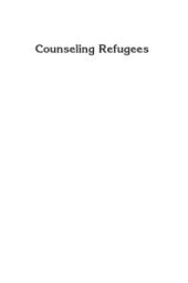 book Counseling Refugees : A Psychosocial Approach to Innovative Multicultural Interventions