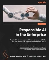 book Responsible AI in the Enterprise: Practical AI Risk Management for Explainable, Auditable, and Safe Models with Hyperscalers