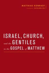 book Israel, Church, and the Gentiles in the Gospel of Matthew