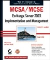 book MCSA / MCSE: Exchange Server 2003 Implementation and Management Study Guide : Exam 70-284