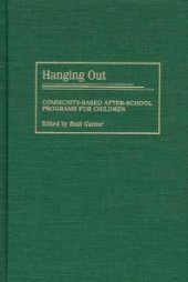 book Hanging Out : Community Based after School Programs for Children