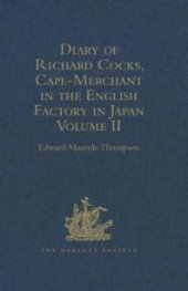 book Diary of Richard Cocks, Cape-Merchant in the English Factory in Japan 1615-1622 with Correspondence : Volume II