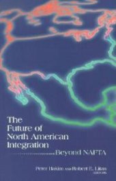 book The Future of North American Integration : Beyond NAFTA