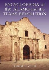 book Encyclopedia of the Alamo and the Texas Revolution