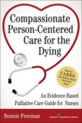 book Compassionate Person-Centered Care for the Dying : An Evidence-Based Palliative Care Guide for Nurses