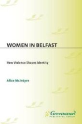 book Women in Belfast : How Violence Shapes Identity