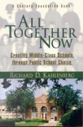 book All Together Now : Creating Middle-Class Schools Through Public School Choice