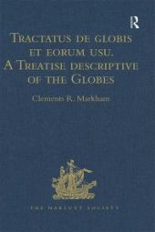 book Tractatus de Globis et Eorum Usu. a Treatise Descriptive of the Globes Constructed by Emery Molyneux : And Published in 1592, by Robert Hues. with 'Sailing Directions for the Circumnavigation of England, and for a Voyage to the Straits of Gibralta...