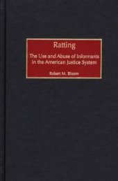 book Ratting : The Use and Abuse of Informants in the American Justice System