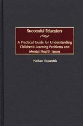 book Successful Educators : A Practical Guide for Understanding Children's Learning Problems and Mental Health Issues