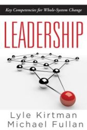 book Leadership : Key Competencies for Whole-System Change