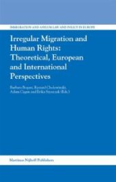 book Irregular Migration and Human Rights: Theoretical, European and International Perspectives