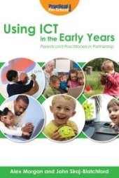 book Using ICT in the Early Years : Parents and Practitioners in Partnership