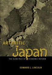 book Arthritic Japan : The Slow Pace of Economic Reform