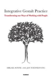 book Integrative Gestalt Practice : Transforming Our Ways of Working with People