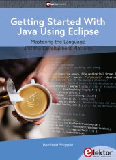 book Getting Started With Java Using Eclipse mastering the Language and the Development Platform