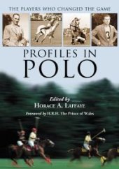 book Profiles in Polo : The Players Who Changed the Game