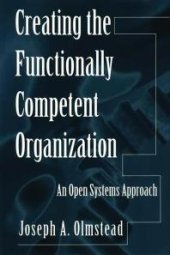 book Creating the Functionally Competent Organization : An Open Systems Approach