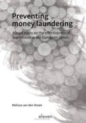 book Preventing Money Laundering : A Legal Study on the Effectiveness of Supervision in the European Union