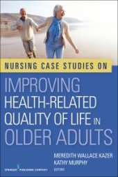 book Nursing Case Studies on Improving Health-Related Quality of Life in Older Adults