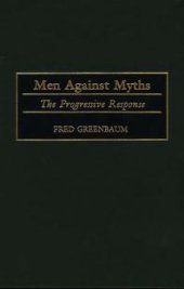 book Men Against Myths : The Progressive Response