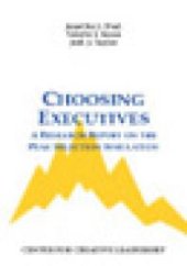 book Choosing Executives : A Research Report on the Peak Selection Simulation