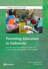 book Parenting Education in Indonesia : Review and Recommendations to Strengthen Programs and Systems