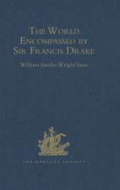 book The World Encompassed by Sir Francis Drake : Being His Next Voyage to That to Nombre de Dios. Collated with an Unpublished Manuscript of Francis Fletcher, Chaplain to the Expedition