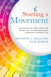 book Starting a Movement : Building Culture from the Inside Out in Professional Learning Communities