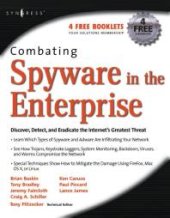 book Combating Spyware in the Enterprise : Discover, Detect, and Eradicate the Internet's Greatest Threat