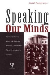 book Speaking Our Minds : Conversations with the People Behind Landmark First Amendment Cases