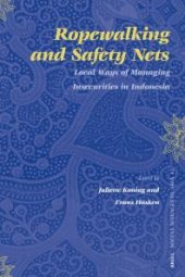 book Ropewalking and Safety Nets : Local Ways of Managing Insecurities in Indonesia