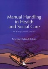 book Manual Handling in Health and Social Care : An a-Z of Law and Practice