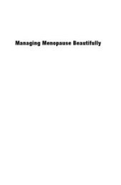 book Managing Menopause Beautifully : Physically, Emotionally, and Sexually