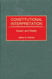 book Constitutional Interpretation : Illusion and Reality