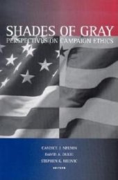 book Shades of Gray : Perspectives on Campaign Ethics