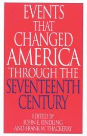 book Events That Changed America Through the Seventeenth Century