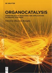 book Organocatalysis: Stereoselective Reactions and Applications in Organic Synthesis