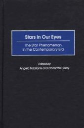 book Stars in Our Eyes : The Star Phenomenon in the Contemporary ERA