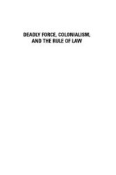 book Deadly Force, Colonialism, and the Rule of Law : Police Violence in Guyana