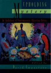 book Upholding Mystery : An Anthology of Contemporary Christian Poetry