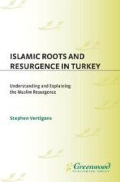 book Islamic Roots and Resurgence in Turkey : Understanding and Explaining the Muslim Resurgence