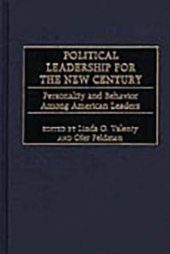 book Political Leadership for the New Century : Personality and Behavior among American Leaders