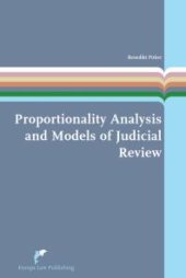 book Proportionality Analysis and Models of Judicial Review : A Theoretical and Comparative Study