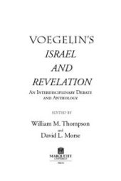 book Voegelin's Israel and Revelation : An Interdisciplinary Debate and Anthology